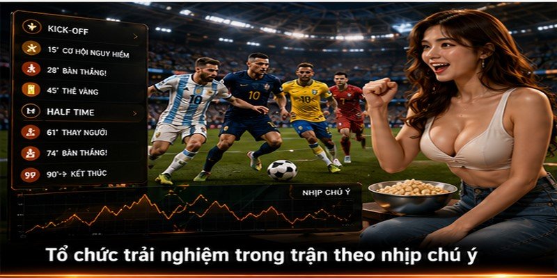 Tổ chức trải nghiệm trong trận theo nhịp chú ý