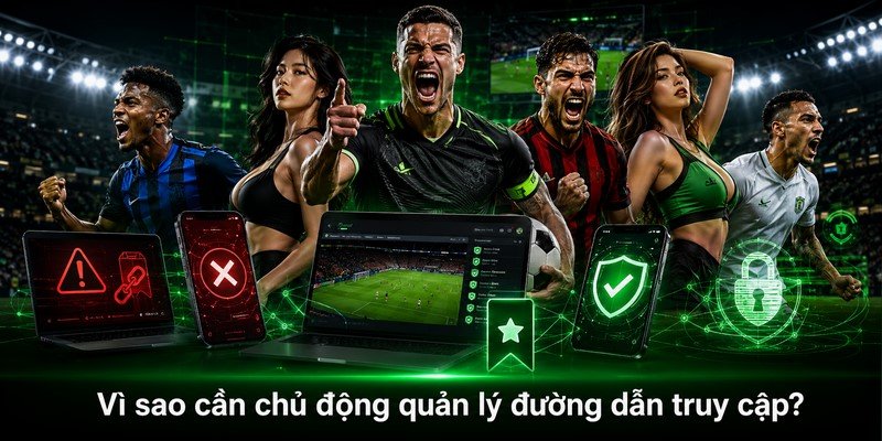 Vì sao cần chủ động quản lý đường dẫn truy cập?