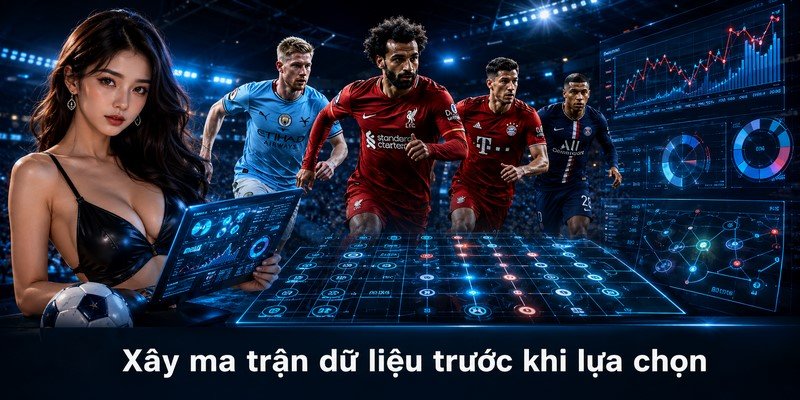 Xây ma trận dữ liệu trước khi lựa chọn