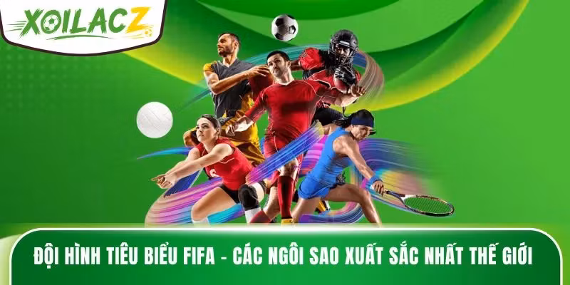 Đội Hình Tiêu Biểu FIFA