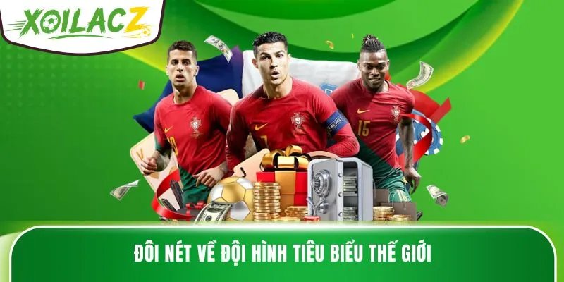 Đôi nét về đội hình tiêu biểu thế giới