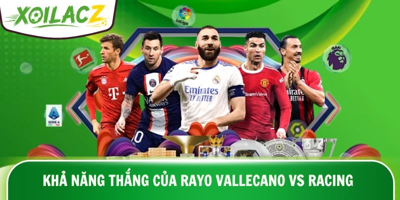 Khả năng thắng của Rayo Vallecano vs Racing Santander