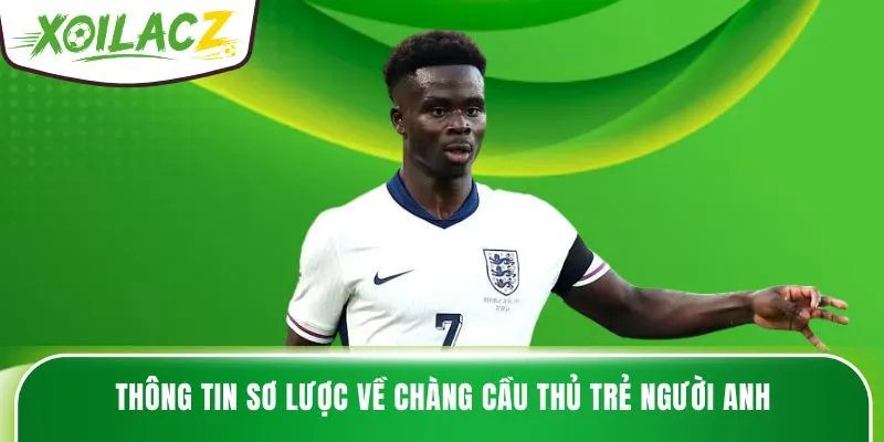 Thông tin sơ lược về chàng cầu thủ trẻ người Anh