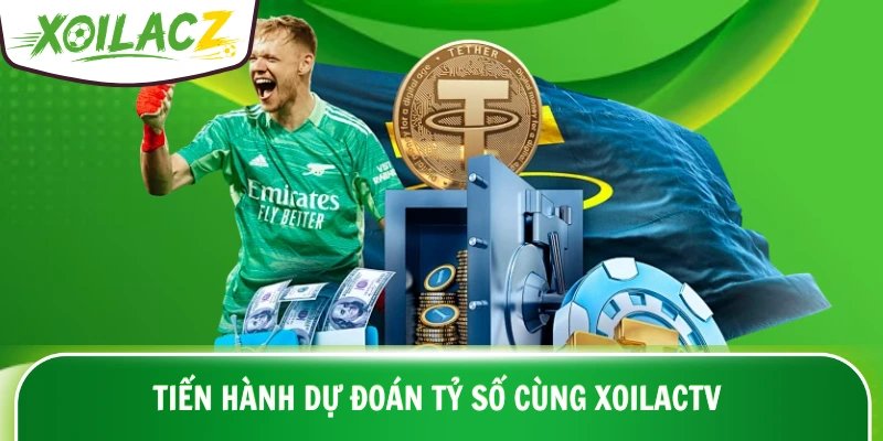 Tiến hành dự đoán tỷ số cùng XoilacTV