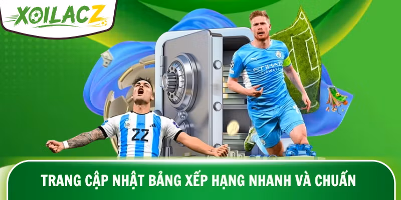 Trang cập nhật bảng xếp hạng nhanh và chuẩn