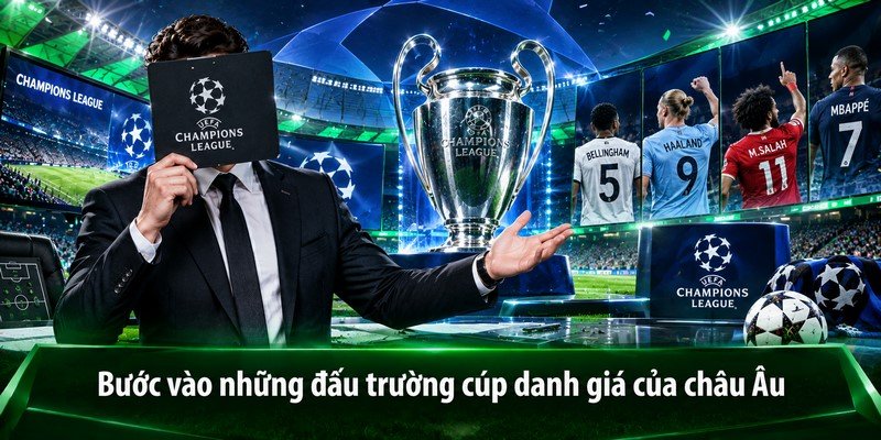 Bước vào những đấu trường cúp danh giá của châu Âu